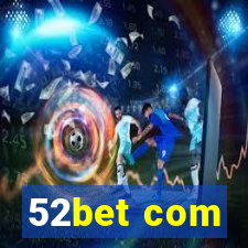 52bet com